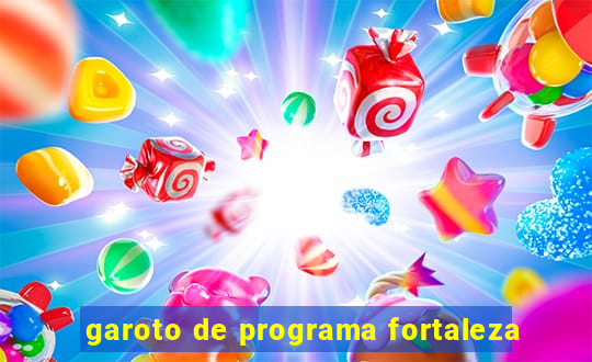 garoto de programa fortaleza